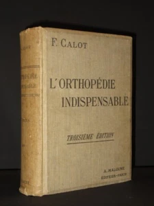 F. CALCOT L'Orthopedie Indispensable aux Praticiens 1910 Othopaedic Medicine - Imagen 1 de 10