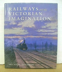 Eisenbahn und die viktorianische Fantasie von Michael Freeman 1999 HB/DJ - Bild 1 von 1
