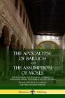 The Apocalypse of Baruch and The Assumption of . Charles, Ferrar Paperback<|