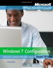 Exam 70-680: Windows 7 Configuration (Microsoft Official Academic Course Series