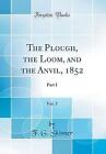 The Plough, the Loom, and the Anvil, 1852, Vol 5 P