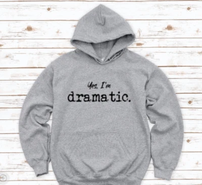 Sudadera con capucha unisex gris Yes, I'm Dramatic Foto 1 de 2