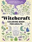 Witchcraft Coloring Book for Adults: Nourish the Spirit and Channel Creative En