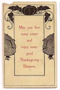 May You Live Many Years Enjoy Good THANKSGIVING DINNERS Turkey Postcard DB 1911 - Picture 1 of 2