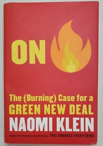 On Fire: The (Burning) Case for a Green New Deal by Naomi Klein ~Hardcover! - Imagen 1 de 4
