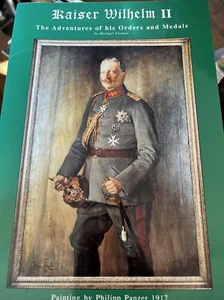 Kaiser Wilhelm II : The Adventures of His Orders and Medals by Michael Forman... - Bild 1 von 2