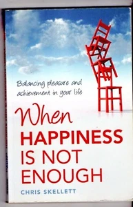 WHEN HAPPINESS IS NOT ENOUGH ~ Chris Skellett ~ signed~  Pleasure & Achievement  - Bild 1 von 3