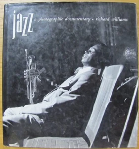 Jazz : A Photographic Documentary - by Richard Williams - 1994 First Ed., hb dj - Picture 1 of 2