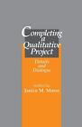 Completing a Qualitative Project: Details and Dialogue, Morse 9780761906018-,