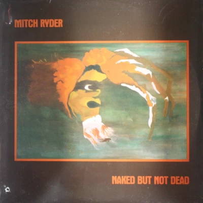 MITCH RYDER Naked But Not Dead BRAND NEW SEALED 1980 Vinyl LP Record Blues Rock - Image 1 of 2