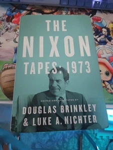 Nixon Tapes: 1973 von Douglas Brinkley und Luke Nichter (2015, Hardcover) - Bild 1 von 7