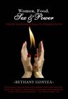 Women Food Sex & Power-Rekindle Your Fire [CD] Gonyea, Bethany Ms [VERY GOOD]