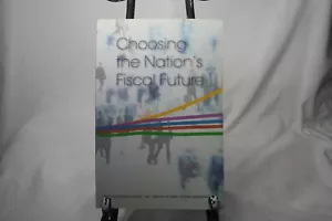 CHOOSING THE NATION'S FISCAL FUTURE By National Academy Of Public Administration - Picture 1 of 3