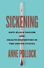 Sickening - Anti-Black Racism and Health Dispariti
