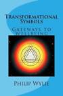 Transformational Symbols Gateways To Wellbeing By Philip Wylie English Paperb