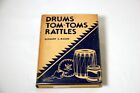 Drums Tom-Toms & Rattles by Author Bernard Mason First Edition 1938