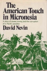 DAVID NEVIN / American Touch in Micronesia Story of Power Money 1977 - Picture 1 of 1