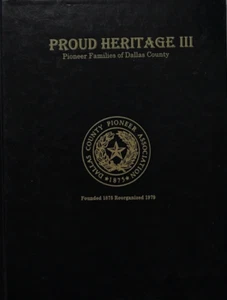 PROUD HERITAGE III  Pioneer Families of Dallas County "LIKE A NEW" - Picture 1 of 6