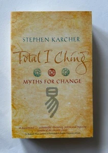 Stephen Karcher TOTAL I CHING: Myths for Change 2008 Sphere Trade Paperback - Picture 1 of 6