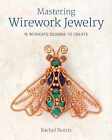 Mastering Wirework Bijoux : 15 - Livre de poche, par Norris Rachel - Très bon