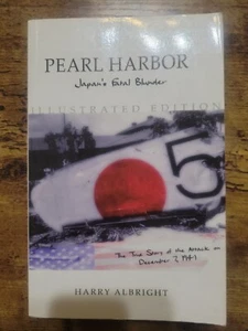 Pearl Harbor Japan's Fatal Blunder Harry Albright Illustrated Edition 2004 WWII - Imagen 1 de 5