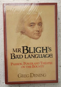 Mr Bligh's Bad Language: Passion, Power & Theatre on the Bounty Greg Dening HC - Picture 1 of 1