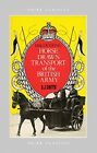 DISCOVERING HORSE-DRAWN TRANSPORT OF THE BRITISH ARMY By D J Smith **BRAND NEW**