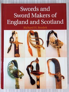 Sword and Sword Makers of England & Scotland Edged Weapons Richard H. Bezdek New - Picture 1 of 3