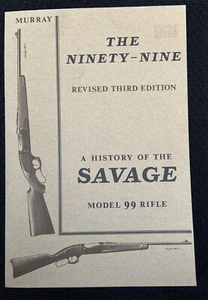 The Ninety-Nine A History Of The Savage Model 99  Third Edition 1985 Signed - Bild 1 von 4