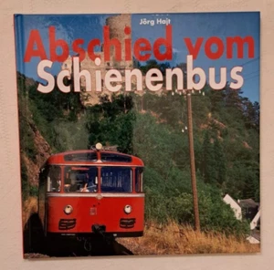 Abschied vom Schienenbus   Jörg HAJT   Heel Verlag/CH  1998     neuwertig - Bild 1 von 9