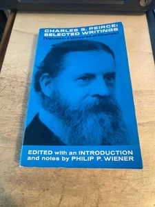 Charles S. Peirce: Selected Writings (Values in a Universe of Chance) 2003 PB - Picture 1 of 1