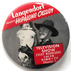 rare 1954 HOPALONG CASSIDY KING TV Channel 5 Langendorf Seattle 4" pinback yz