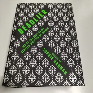 Deadlier: 100 Best Crime Stories Written By Women Sophie Hannah 2017 Hardcover - Picture 1 of 8