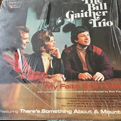 The Bill Gaither Trio My Faith Still Holds Album 1972 Vinyl Record 33 12" LP - Image 1 of 4