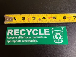 Recycle All Leftover Materials In Appropriate Receptacle Decal Sticker Sign - Picture 1 of 1