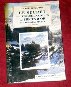 Das Geheimnis der Legende von den Goldmünzenglocken der Abtei Mazan. 2005. - Bild 1 von 2