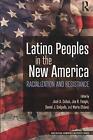 Latino Peoples In The New America: Racializatio, Cobas, Feagin, Delgado, Pb..