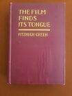THE FILM FINDS ITS TONGUE, Green, Fitzhugh, 1929 1st Edition Stated VG++