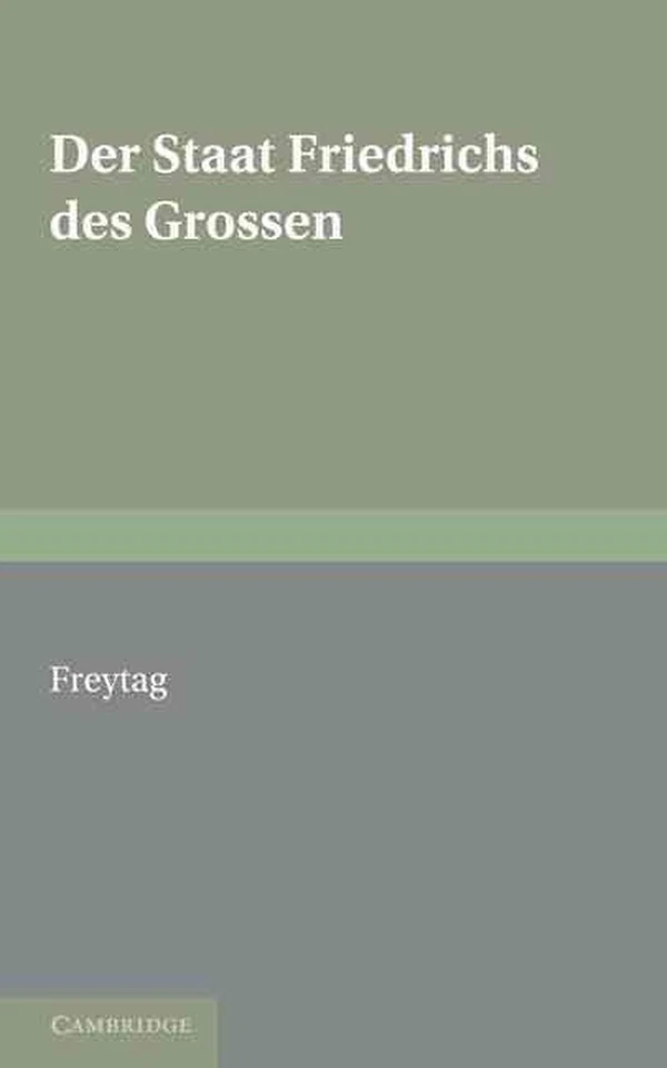 Staat Friedrichs des Grossen: With an Appendix of Poems on Frederick the Great b - Image 1 of 1