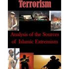 Analysis of the Sources of? Islamic Extremism (Terroris - Paperback NEW Coll, U