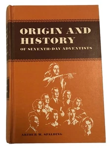 Origin and History of Seventh-day Adventists Arthur W Spalding 1962 SDA HC - Imagen 1 de 1