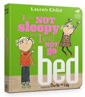Charlie and Lola: I Am Not Sleepy and I Will Not Go to Bed, Hardcover by Chil...