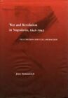 War and Revolution in Yugoslavia, 1941-1945: Occupation and Collaboration: By...