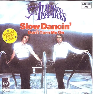 "7" - ADDRISI BROTHERS - Slow Dancin` don`t turn me on - Imagen 1 de 1