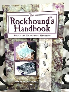 The Rockhounds Handbook. Revised Expanded Edition. 2008 by Mitchell. Softcover - Picture 1 of 4