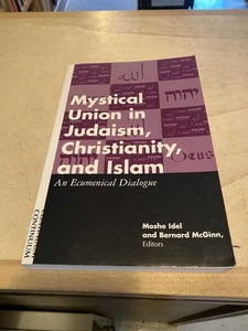 Mystical Union in Judaism, Christianity & Islam: An Ecumenical Dialogue 1999 PB - Picture 1 of 1