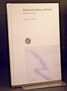 * Fine Copy * Margaret Mackey Literacies Across Media 1st Ed 2002 - Imagen 1 de 5