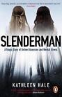 Slenderman: A Tragic Story of Online Obsession and Mental Illness by Kathleen Ha