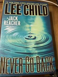 NEVER GO BACK by Lee Child (2013, Hardcover) Book #18 in Jacke Reacher Series - Picture 1 of 5