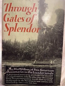 1957 THROUGH THE GATES OF SPLENDOR by Elisabeth Elliot 1st Edition. HC DJ - Foto 1 di 12